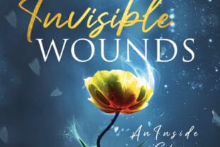 Invisible Wounds an Inside Story